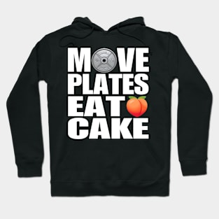 Move Plates Eat Cake Hoodie